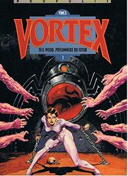 Vortex, tome 1 : Tess Wood, prisonnière du futur