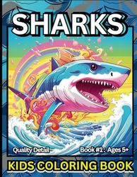 SHARKS Kids Coloring Book: Quality Detail Book 1: Ages 5+