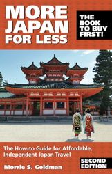 More Japan for Less: The How-to Guide to Affordable, Independent Japan Travel