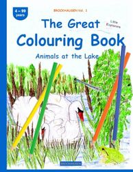 The Great Colouring Book: BROCKHAUSEN Vol. 1. Animals at the Lake . 4-99 years. Little Explorers