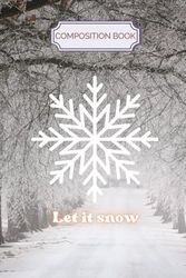 Winter Notebook: Let It Snow Notebook 6x9 120 lined pages