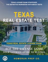 Texas Real Estate Exam Test: Ace the License Exam Your Ultimate Guide to Success: Real Estate Exam Prep: Texas License Exam Strategies, The Definitive Workbook with Mock Tests