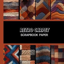 Retro Carpet Scrapbook Paper: 20 Double Sided Sheets 8.5 x 8.5 for Scrapbooking, Junk Journals, Mixed Media Art, Origami, Crafting projects, and More