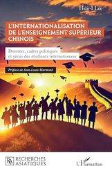 L’internationalisation de l’enseignement supérieur chinois: Données, cadres politiques et vécus des étudiants internationaux