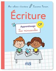 Mes cahiers d'écriture - Cahier CP Apprentissage: Cahier 1 CP - Apprentissage des minuscules