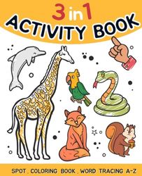 3 in 1 Activity Books - Animals: I Spy | Coloring Book | Word Tracing A-Z