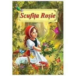 Scufita Rosie. Poveste Ilustrata