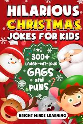 Hilarious Christmas Jokes for Kids: 300+ Laugh-Out-Loud Gags and Puns for Festive Fun (Super Fun Joke Book for Kids Age 8-12)
