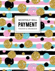 Monthly Bill Payment Tracker & Organizer: Monthly Expense Tracker Bill Organizer or Budgeting Money Debt (Expense Finance Planning)