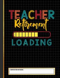 Teacher Retirement Loading - Funny Vintage Retired Teacher Composition Notebook