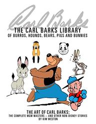The Carl Barks Library of Burros, Hounds, Bears, Pigs, and Bunnies: The Art of Carl Barks, The Complete MGM Masters (and other non-Disney stories)