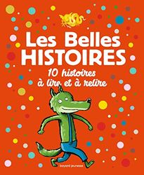 Les Belles Histoires 10 histoires à lire et à relire