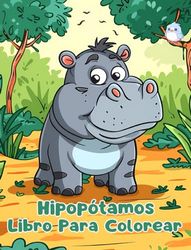 Libro Para Colorear de Hipopótamos: Páginas Simples Para Colorear de Hipopótamos Para Niños de 1 a 3 Años