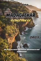 Madagaskar Reiseführer 2025: Ihr Weg zu unvergesslichen Abenteuern und Erlebnissen