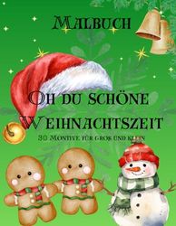 Malbuch Oh du fröhliche Weihnachtszeit: 30 Motive für Groß und Klein