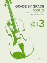Grade by Grade - Violin Grade 3: The complete resource for the Grade 3 violinist. violin and piano.