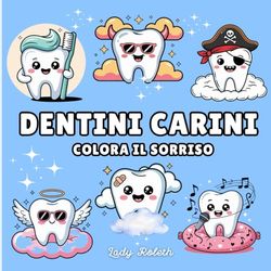 Dentini carini: Colora il sorriso: Libro da Colorare per Adulti e Bambini Disegni Grandi e Semplici, Bold and Easy, per il Relax , Con denti simpatici da colorare.