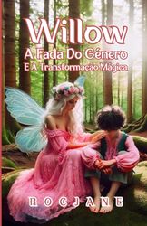 Willow, A Fada Do Género E A Transformação Mágica