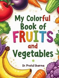 My Colorful Book of Fruits and Vegetables