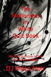 The Motionless in White Quiz Book: 100 Trivia Questions to Test Your Fan Knowledge