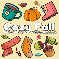 Cozy Fall Bold and Easy Coloring Book: Cute Cozy Autumn Spaces Big and Simple Coloring Book for Kids, Teens, and Adults Relaxation