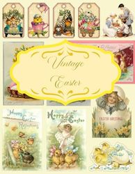 Vintage Easter for Junk Journal and Scrapbooking: | Vintage Easter Collection: +160 elements | One-Sided Decorative Paper | Perfect for Card Making, Scrapbooking , Paper Crafting