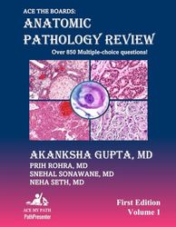 Ace The Boards: Anatomic Pathology Review: Volume 1