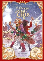 Le Grimoire d'Elfie - vol. 03 - histoire complète: Malaventure en pain d'épices