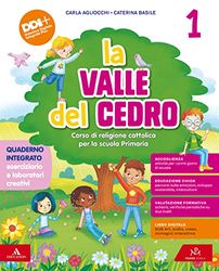 La valle del cedro. Corso di religione cattolica. Per la 1 ͣ, la 2 ͣ e la 3 ͣ classe della Scuola elementare. Con e-book. Con espansione online