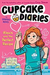 CUPCAKE DIARIES 04 ALEXIS & PERFECT RECIPE: Alexis and the Perfect Recipe