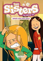 Les Sisters - La Série TV - Poche - tome 60: Jamais sans mes poux