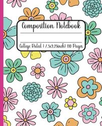 Composition Notebook: Cute Colorful Floral Design| College Ruled | 110 Lined Pages | Soft Matte Cover | Perfect Size 7.5x9.25 Inch | Great ... | Perfect Notebook Gift for Flowers Lovers