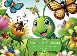 Jardín de Fantasía:: Flores y mariposas para colorear