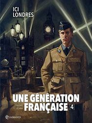 Une génération française T04: Ici Londres