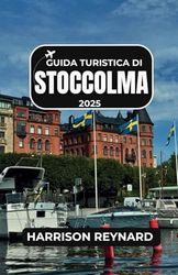 Guida turistica di Stoccolma 2025: Esplora la città attraverso la sua cultura, la storia e il moderno fascino nordico