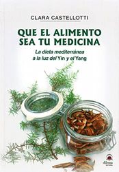 Que el alimento sea tu medicina: La dieta mediterránea a la luz del Yin y el Yang