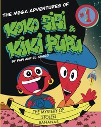 The Mega Adventures of Koko Sisi and Kiki Pupu 1: The Mystery of Stolen Bananas