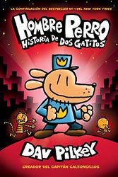 A Hombre Perro: Historia de DOS Gatitos (Dog Man: A Tale of Two Kitties) = Dog Man: A Tale of Two Kitties: Volume 3 (Hombre perro / Dog Man, 3)