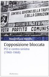 L'opposizione bloccata. PCI e centro-sinistra (1960-1968)