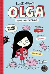 Olga. ¡Qué descontrol!