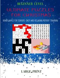 Ultimate puzzles for Christmas: Brain games for Seniors - Easy and relaxing memory training, Mixed puzzle activity book, Large print, Gift idea