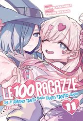 Le 100 ragazze che ti amano tanto tanto tanto tanto tanto (Vol. 11)