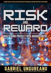 Risk and Reward: Mastering Project Risk Management