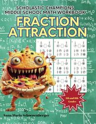 FRACTION ATTRACTION-Middle School Math Workbook for Grades 5 and Grades 6: Practice Problem Worksheets with Solutions