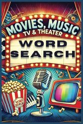 Movie, Music, TV & Theater Word Search Book: 6x9, 50 Fun and Challenging Word Search Puzzle Book for Movie Buffs, Music Lovers, TV Fans, and Theater Enthusiasts!