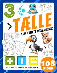 Børnehave Tælle Og Tidlig Matematik Aktivitets Malebog Til Småbørn og Børn I Alderen 2-4-8: Børns Arbejdsbog: Tal, Tælle, Matche, Klassificere, ... og Børn. Dyr, Køretøjer & Mange Flere.