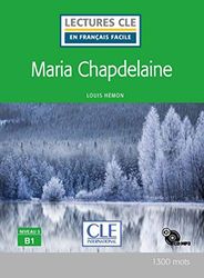 Maria Chapdelaine - Niveau 3/B1 - Lecture CLE en français facile - Livre + CD