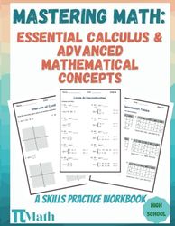 PI MATH - Mastering Math, Essential Calculus and Advanced Mathematical Concepts: Skills Practice Workbook for High School Students (With Answer Key)