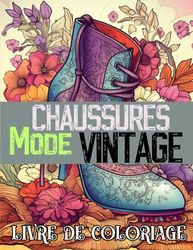 LIVRE DE COLORIAGE SUR LES CHAUSSURES DE MODE VINTAGE POUR ADULTE