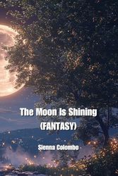 The Moon Is Shining (FANTASY)